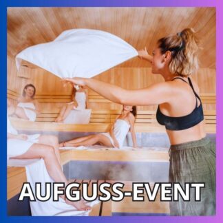 AUFGUSS-EVENT BASTUEVENT